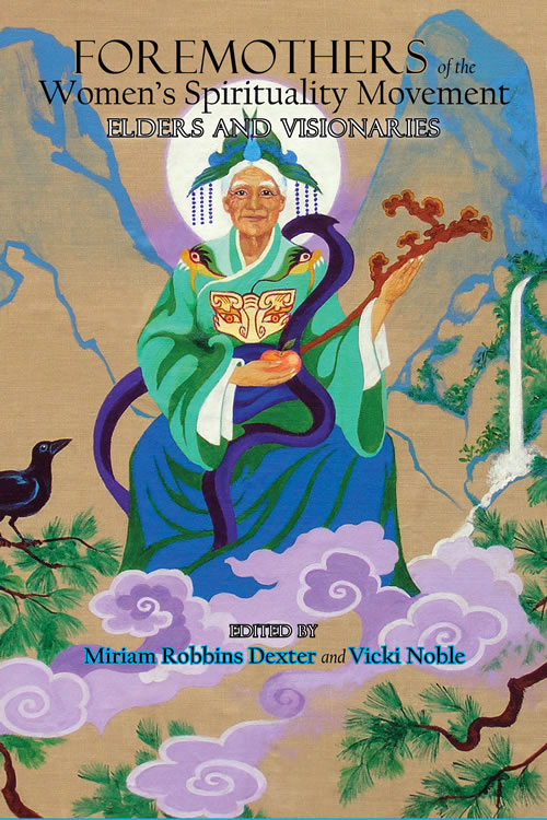 Front Cover of Foremothers of the Women’s Spirituality Movement:  Elders and Visionaries