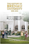 The History of Brenau University, 1878 – 2013 A Study of Student, Faculty, and Staff Negotiation to Shape the Collegiate Experience