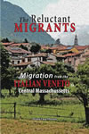 The Reluctant Migrants: Migration from the Veneto to Central Massachusetts 1880-1920