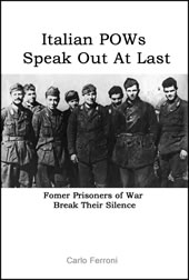 Front Cover of Italian POWs Speak Out At Last: Fomer Prisoners of War Break Their Silence
