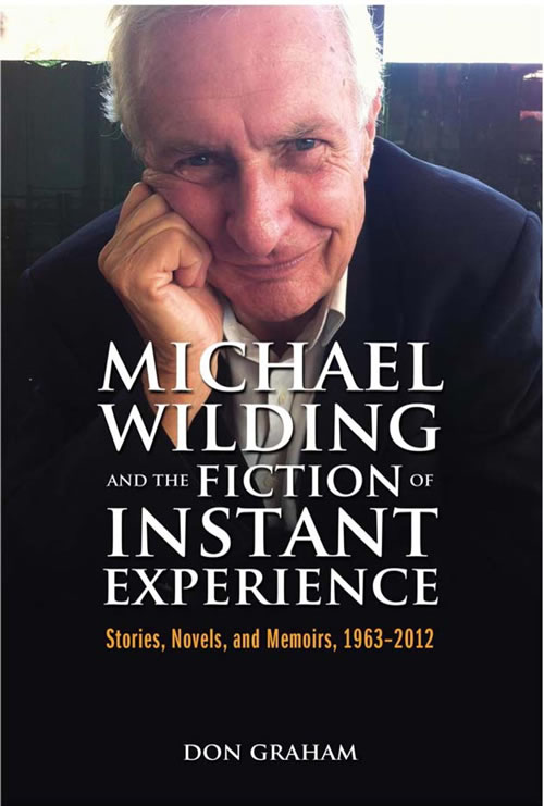Front Cover of Michael Wilding and the Fiction of Instant Experience: Stories, Novels, and Memoirs, 1963–2012