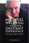 Michael Wilding and the Fiction of Instant Experience: Stories, Novels, and Memoirs, 1963–2012