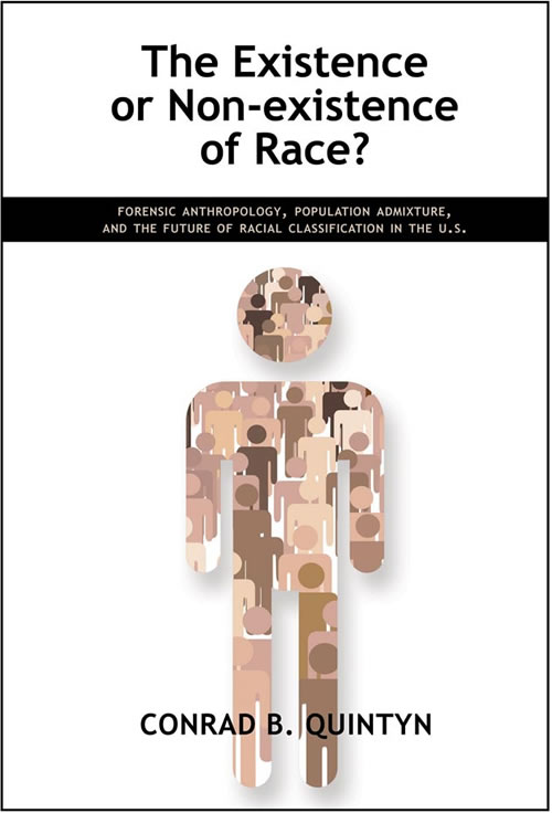 Front Cover of The Existence or Non-existence of Race?:  Forensic Anthropology, Population Admixture, and the Future of Racial Classification in the U.S.